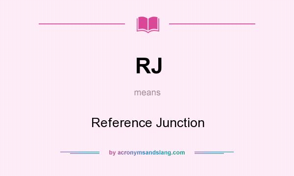 What does RJ mean? It stands for Reference Junction