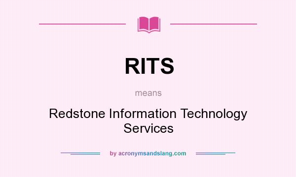 What does RITS mean? It stands for Redstone Information Technology Services