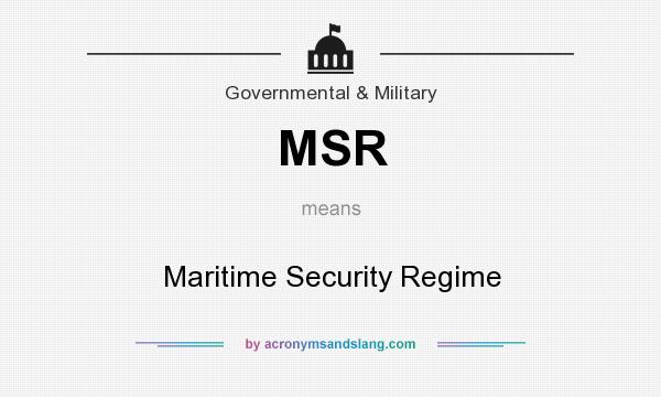 What does MSR mean? It stands for Maritime Security Regime