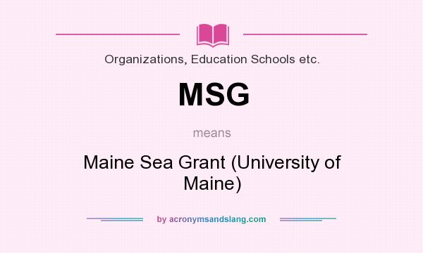 What does MSG mean? It stands for Maine Sea Grant (University of Maine)