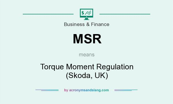 What does MSR mean? It stands for Torque Moment Regulation (Skoda, UK)