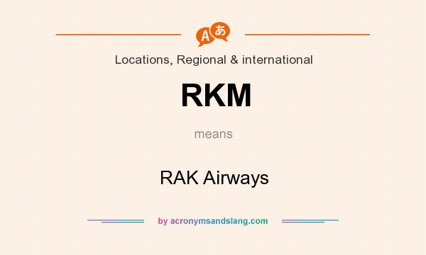 What does RKM mean? It stands for RAK Airways