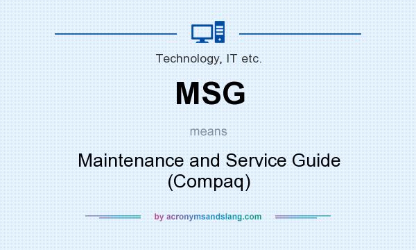 What does MSG mean? It stands for Maintenance and Service Guide (Compaq)
