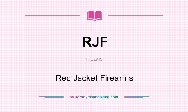What does RJF mean? It stands for Red Jacket Firearms