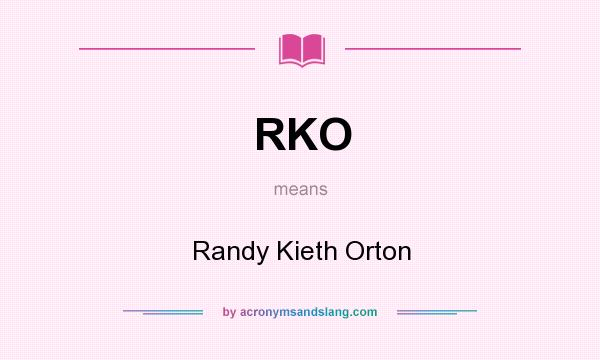 What does RKO mean? It stands for Randy Kieth Orton