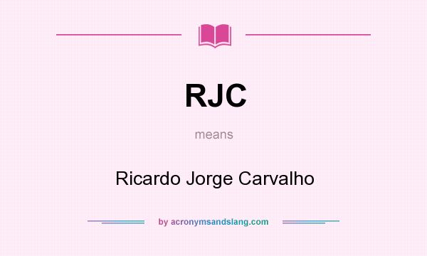 What does RJC mean? It stands for Ricardo Jorge Carvalho