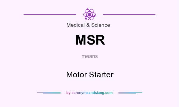 What does MSR mean? It stands for Motor Starter