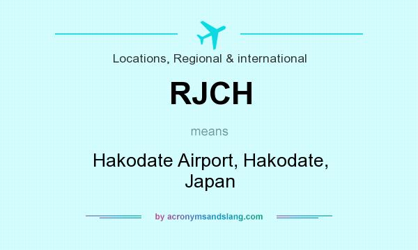 What does RJCH mean? It stands for Hakodate Airport, Hakodate, Japan