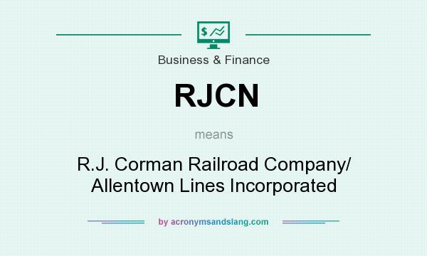 What does RJCN mean? It stands for R.J. Corman Railroad Company/ Allentown Lines Incorporated