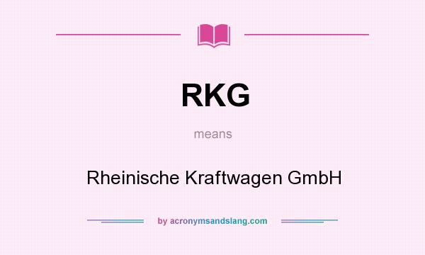 What does RKG mean? It stands for Rheinische Kraftwagen GmbH