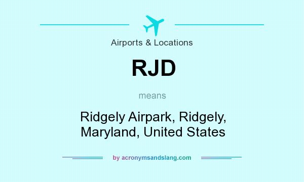 What does RJD mean? It stands for Ridgely Airpark, Ridgely, Maryland, United States