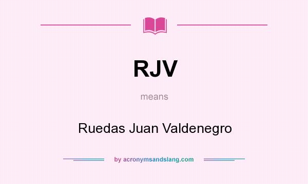 What does RJV mean? It stands for Ruedas Juan Valdenegro