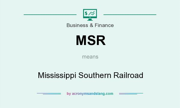 What does MSR mean? It stands for Mississippi Southern Railroad