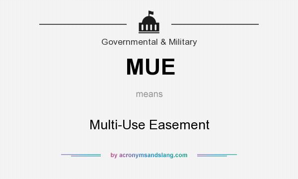 What does MUE mean? It stands for Multi-Use Easement