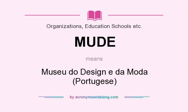 What does MUDE mean? It stands for Museu do Design e da Moda (Portugese)