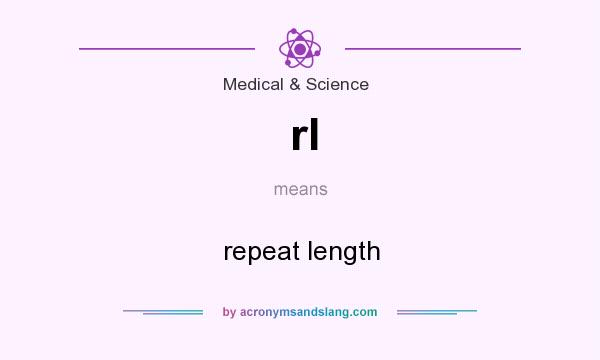 What does rl mean? It stands for repeat length