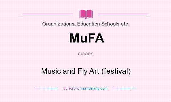 What does MuFA mean? It stands for Music and Fly Art (festival)