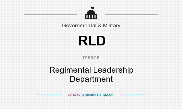 What does RLD mean? It stands for Regimental Leadership Department