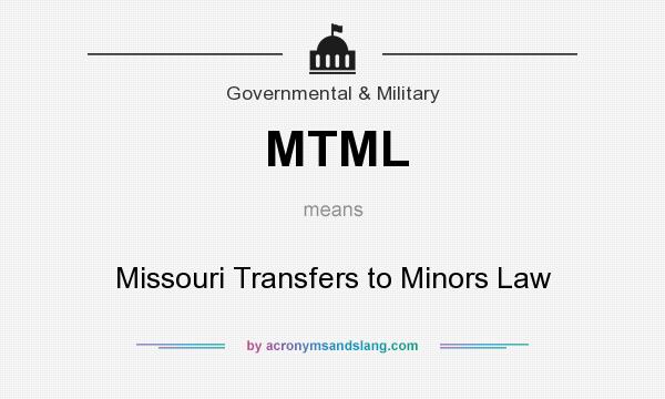 What does MTML mean? It stands for Missouri Transfers to Minors Law