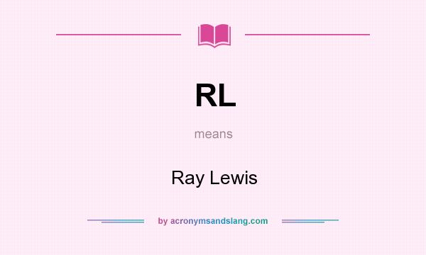 What does RL mean? It stands for Ray Lewis