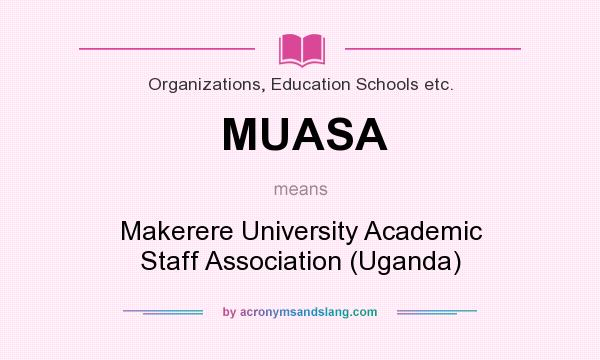 What does MUASA mean? It stands for Makerere University Academic Staff Association (Uganda)