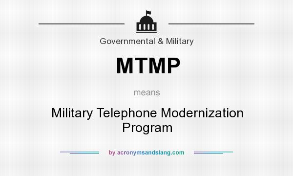 What does MTMP mean? It stands for Military Telephone Modernization Program