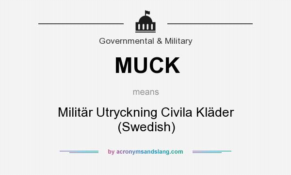What does MUCK mean? It stands for Militär Utryckning Civila Kläder (Swedish)