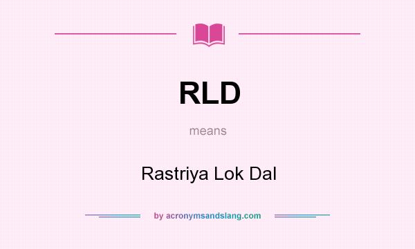 What does RLD mean? It stands for Rastriya Lok Dal