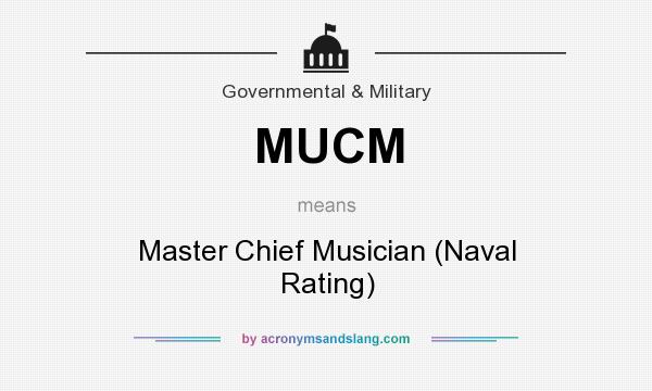What does MUCM mean? It stands for Master Chief Musician (Naval Rating)