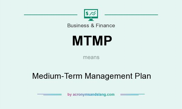 What does MTMP mean? It stands for Medium-Term Management Plan