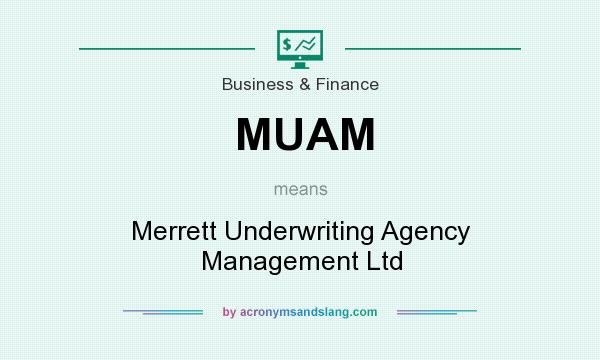 What does MUAM mean? It stands for Merrett Underwriting Agency Management Ltd