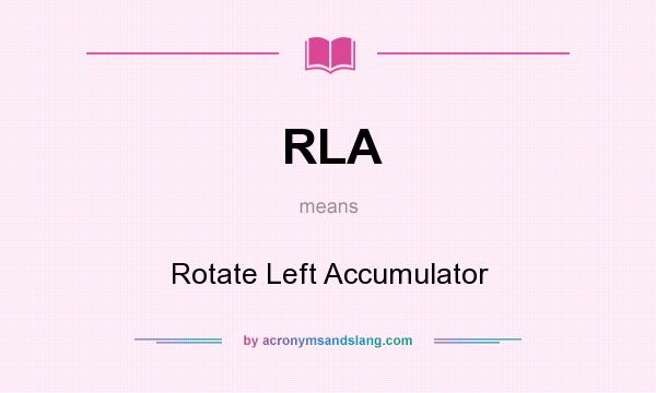 What does RLA mean? It stands for Rotate Left Accumulator