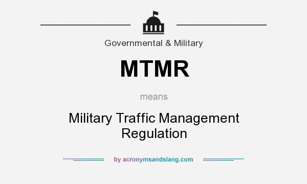 What does MTMR mean? It stands for Military Traffic Management Regulation