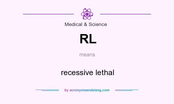 What does RL mean? It stands for recessive lethal