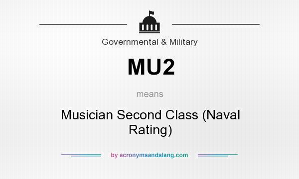 What does MU2 mean? It stands for Musician Second Class (Naval Rating)