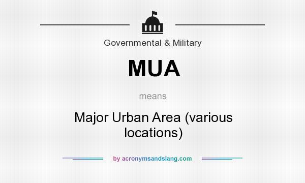 What does MUA mean? It stands for Major Urban Area (various locations)