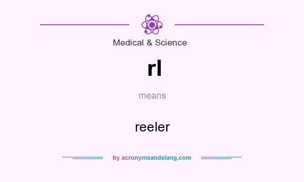 What does rl mean? It stands for reeler