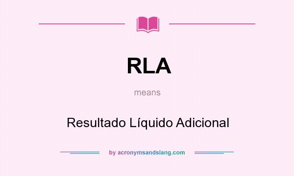 What does RLA mean? It stands for Resultado Líquido Adicional