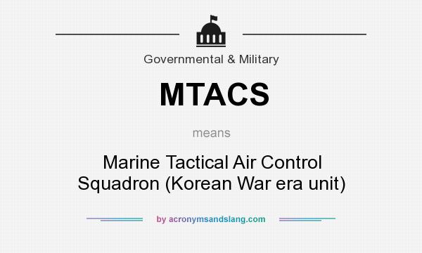 What does MTACS mean? It stands for Marine Tactical Air Control Squadron (Korean War era unit)