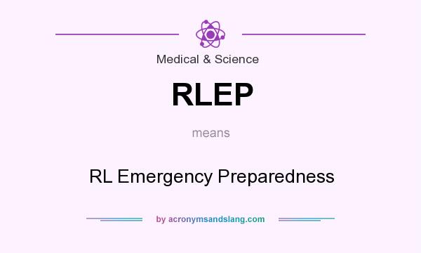 What does RLEP mean? It stands for RL Emergency Preparedness