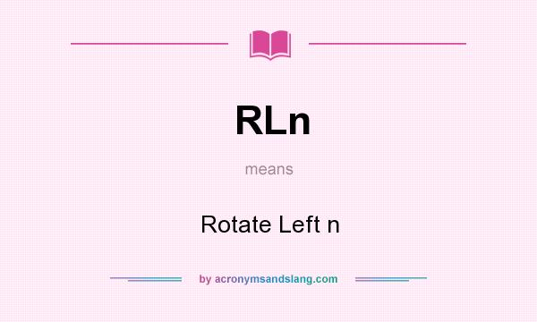 What does RLn mean? It stands for Rotate Left n