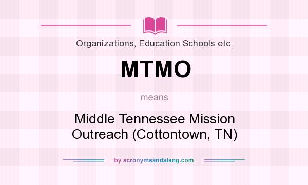 What does MTMO mean? It stands for Middle Tennessee Mission Outreach (Cottontown, TN)