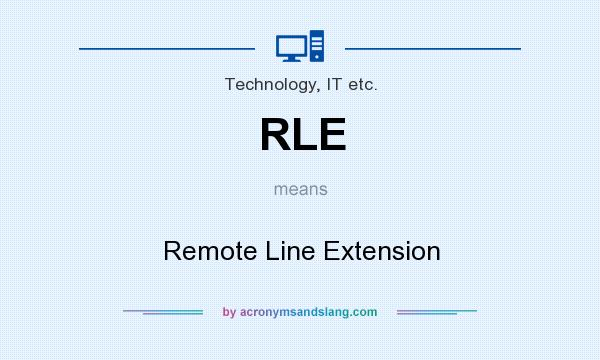 What does RLE mean? It stands for Remote Line Extension