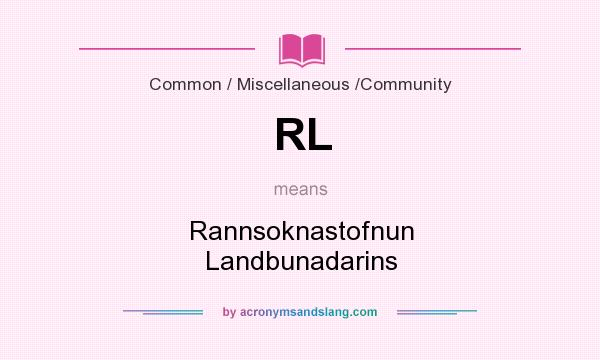 What does RL mean? It stands for Rannsoknastofnun Landbunadarins