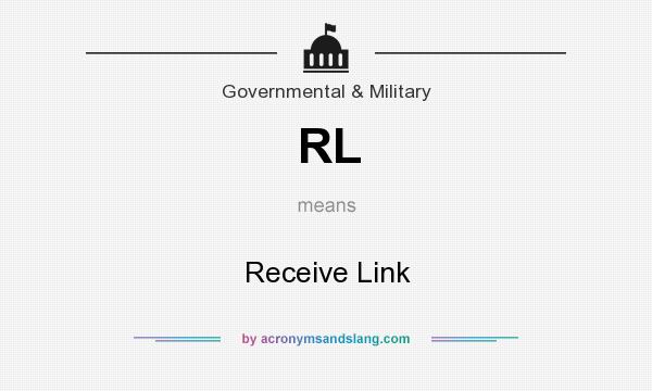 What does RL mean? It stands for Receive Link
