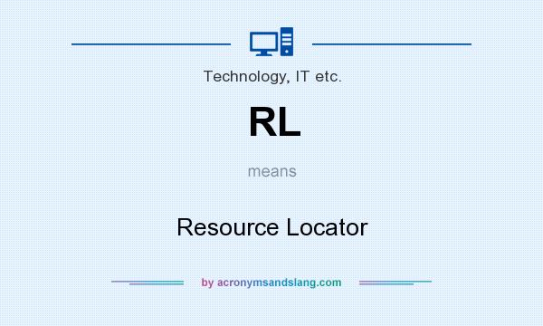 What does RL mean? It stands for Resource Locator