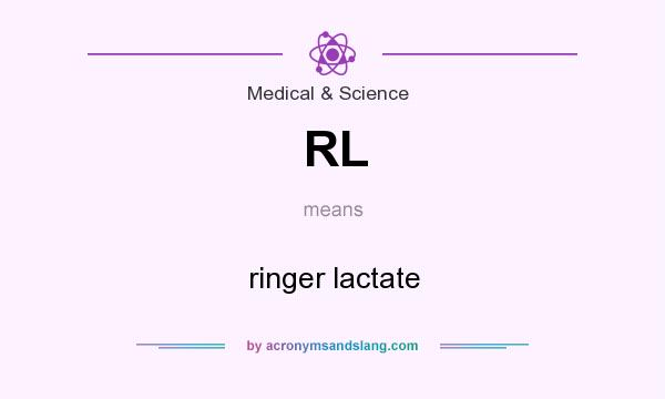 What does RL mean? It stands for ringer lactate