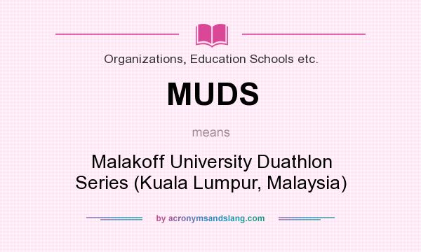 What does MUDS mean? It stands for Malakoff University Duathlon Series (Kuala Lumpur, Malaysia)