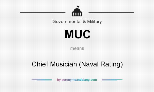 What does MUC mean? It stands for Chief Musician (Naval Rating)