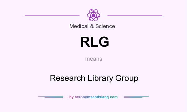 What does RLG mean? It stands for Research Library Group